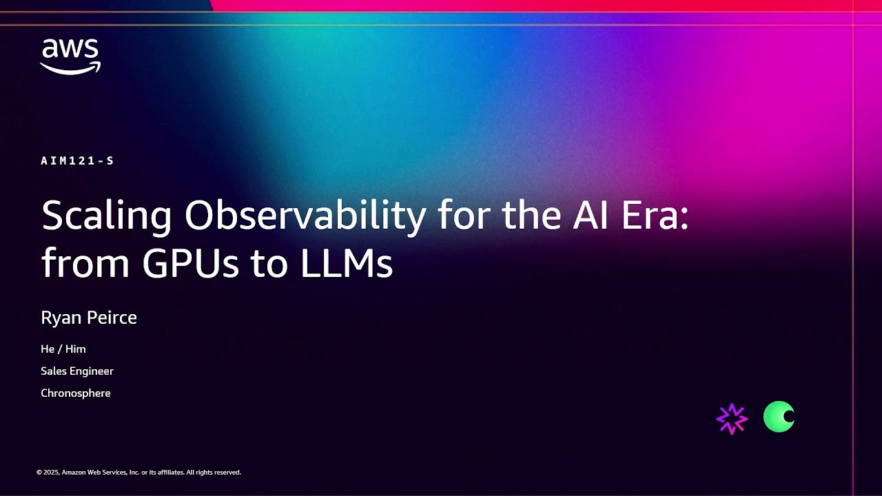 AWS re:Invent 2025 - Scaling Observability for the AI Era: From GPUs to LLMs (AIM121)