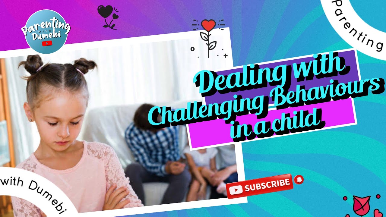 DEALING WITH CHALLENGING BEHAVIOUR IN A CHILD 1