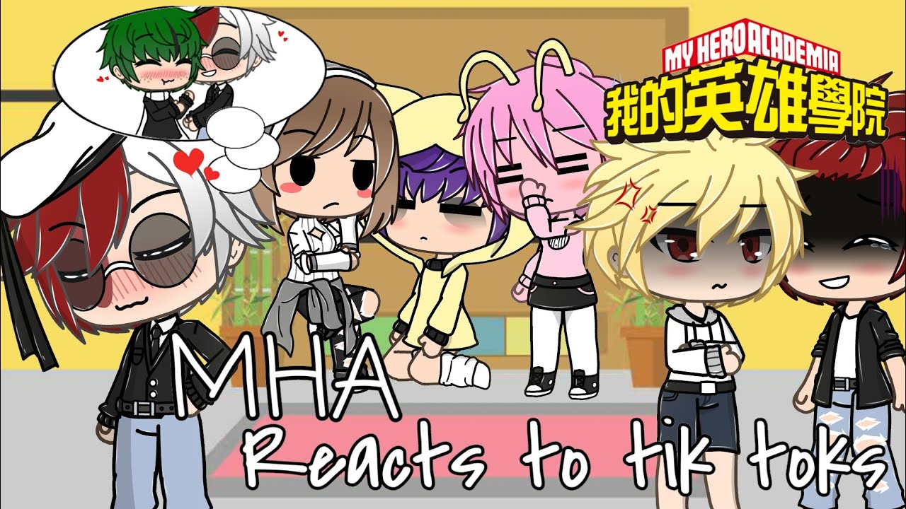 //Bnha Reacts to tik toks//My AU// Mostly Deku's tik tok//