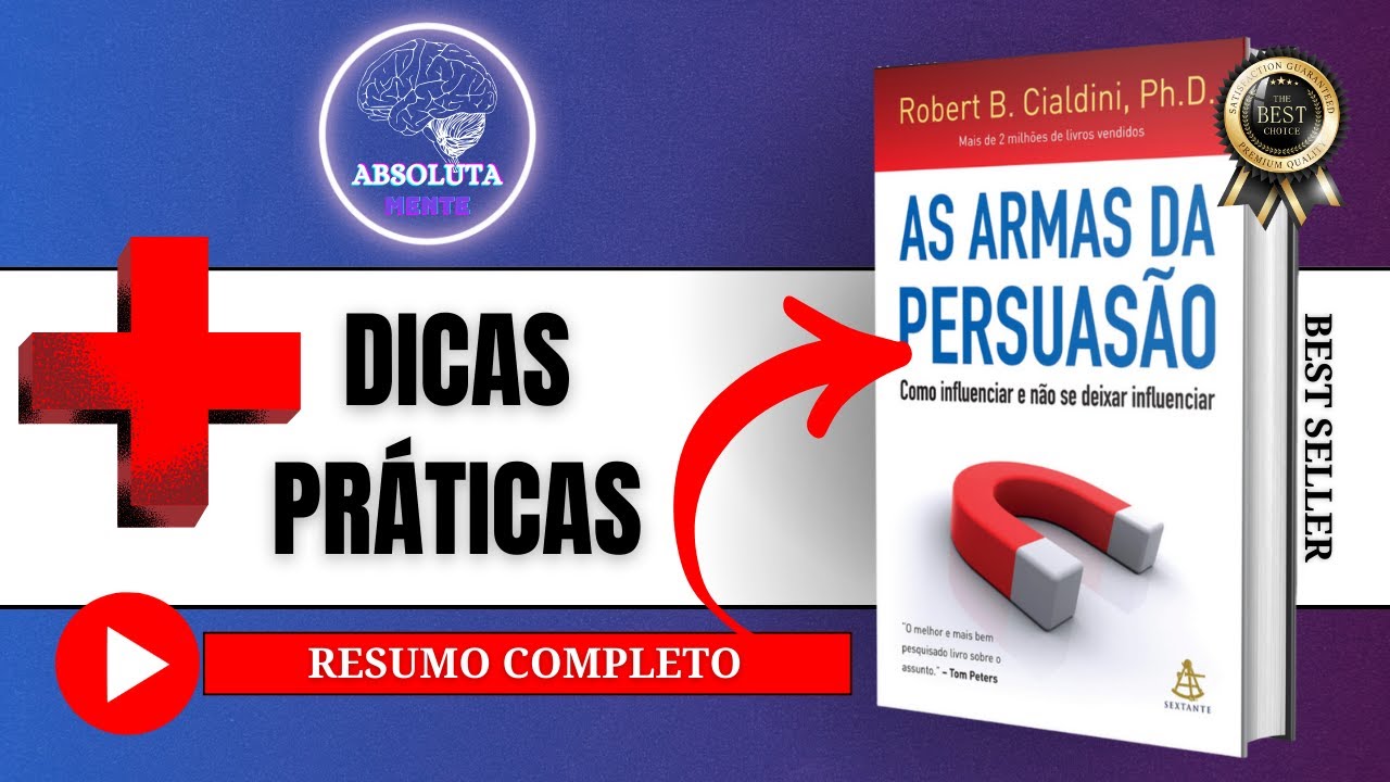 AS ARMAS DA PERSUASÃO | Resumo Completo + DICAS PRÁTICAS de Robert Cialdini 🧠