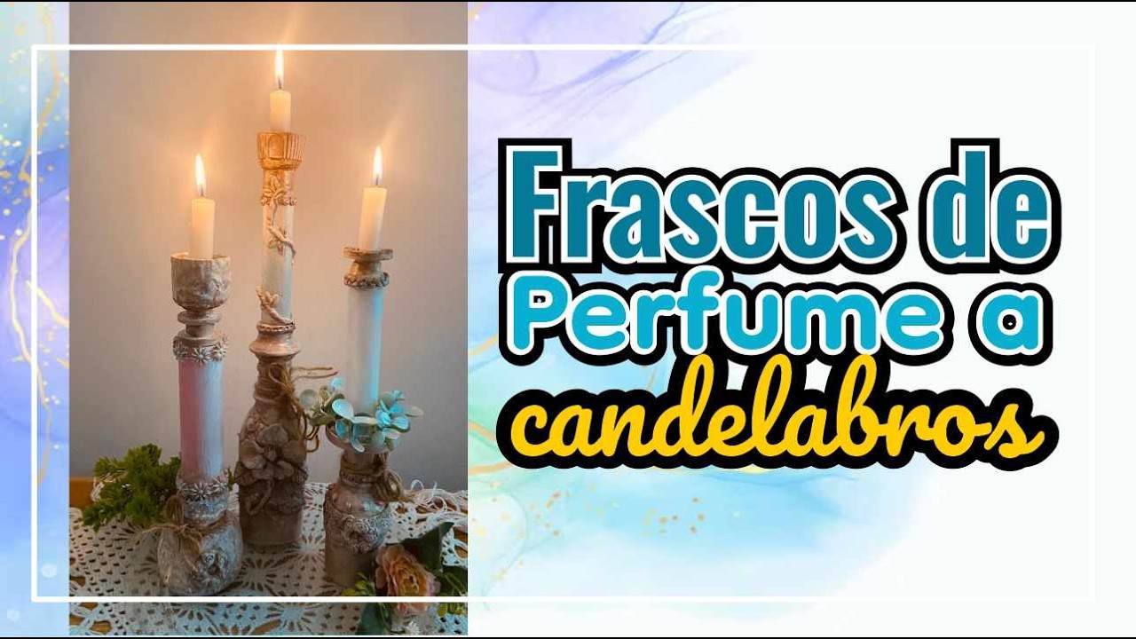 👉 Transformé frascos de perfume en candelabros ✨ Arte y reciclaje