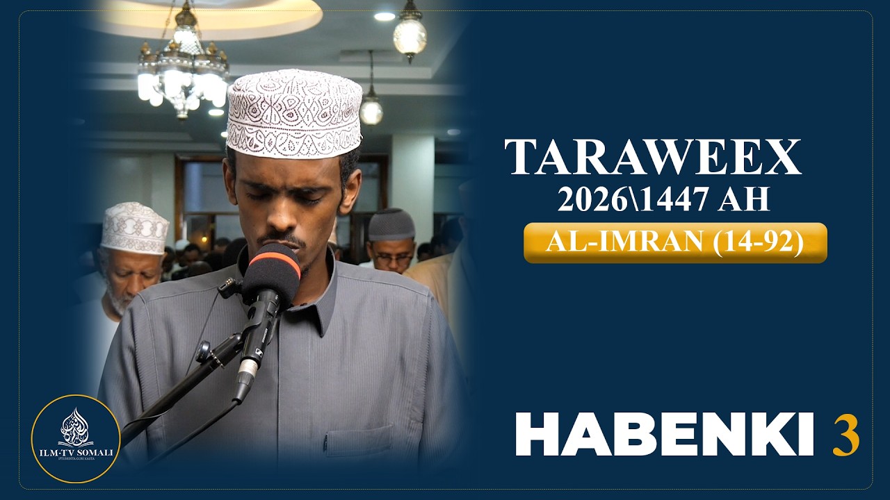 Tarawiix 2026\1447 AH || Al- Imran  (14 -92) || Habenki 3 || Qari Axmed Abdulrashid