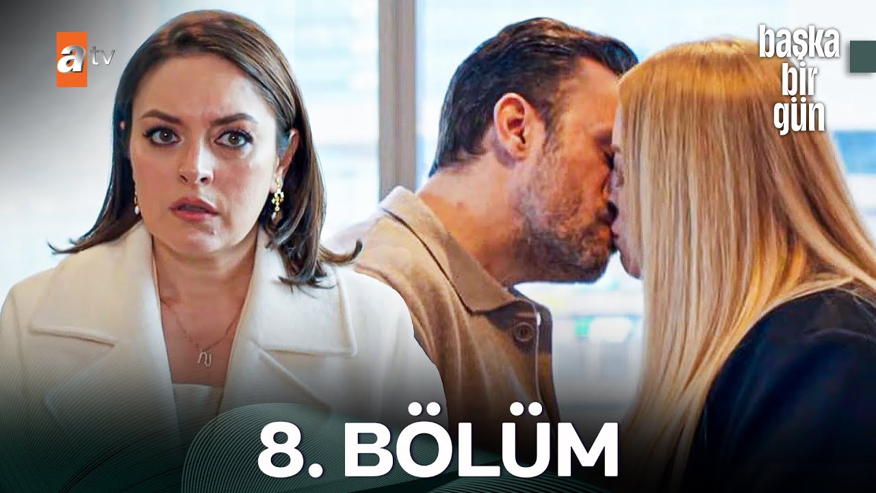 Başka Bir Gün 8. Bölüm