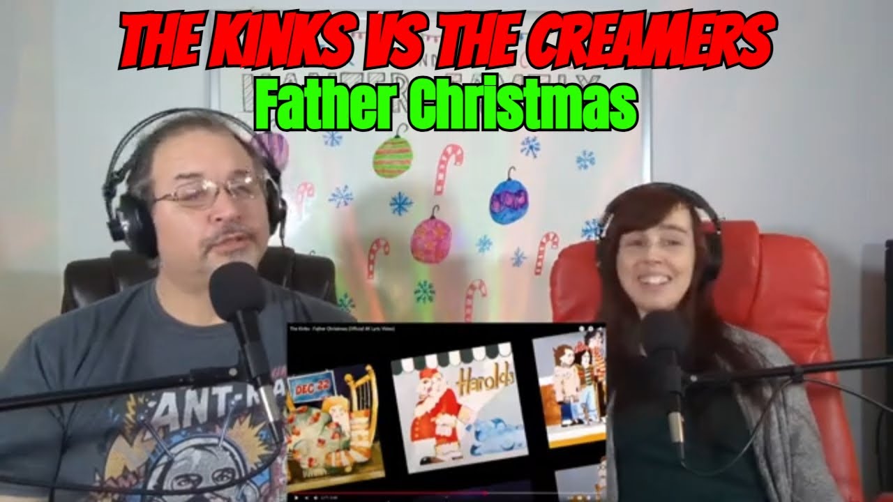 Who Did It Better? The Kinks vs The Creamers - Father Christmas Comparison