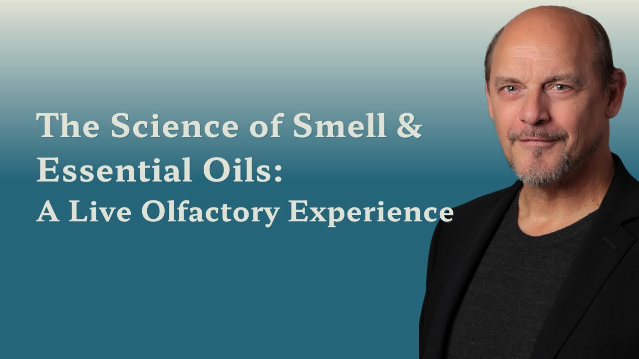 The Science of Smell & Essential Oils: A Live Olfactory Experience