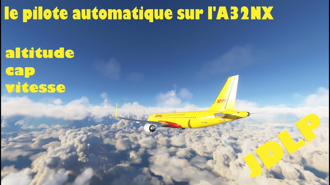 Microsoft Flight Simulator A320 A32NX comment fonctionne le pilote automatique [tuto]