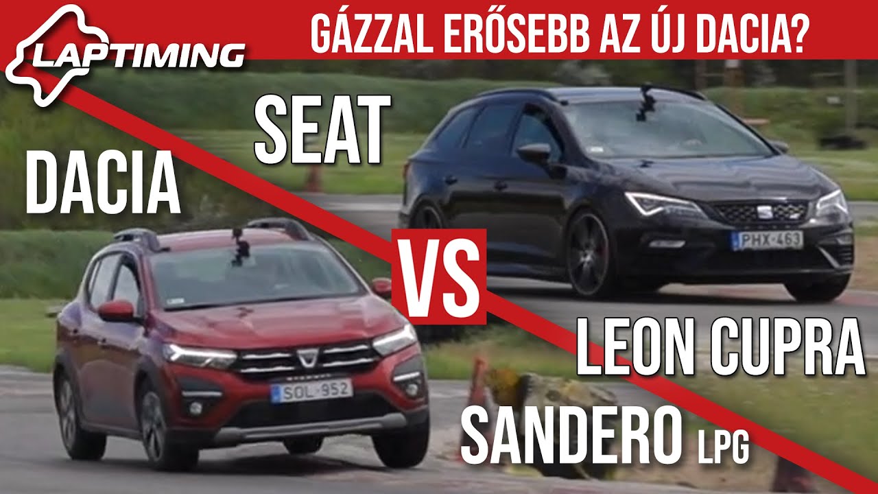 Gázzal erősebb az új Dacia? - Dacia Sandero vs. Seat Leon Cupra 300ST (Laptiming ep.186)