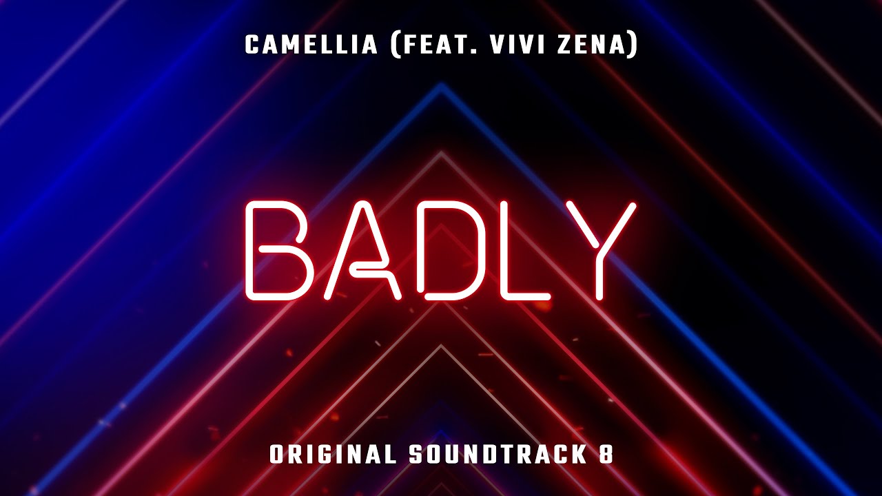 Badly (feat. VIVI ZENA) by Camellia | OST 8 | Beat Saber
