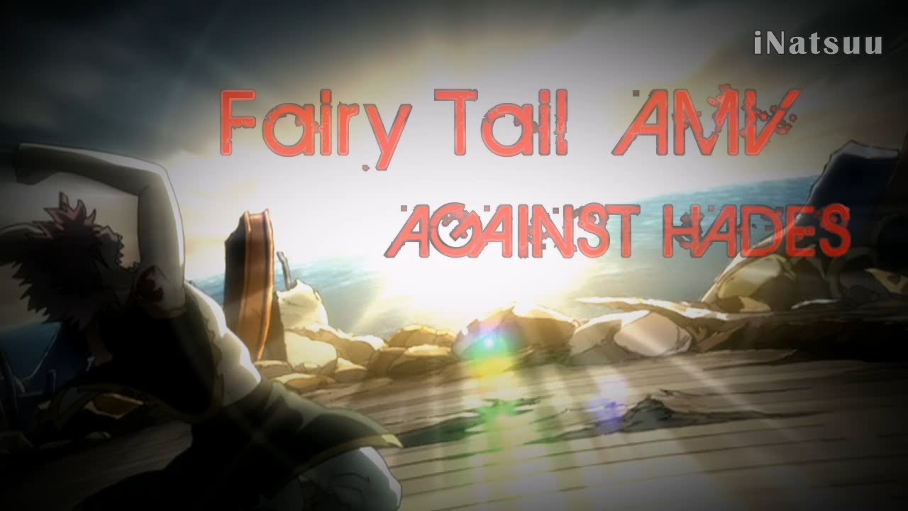 Fairy Tail AMV - FT against Hades (FULL)