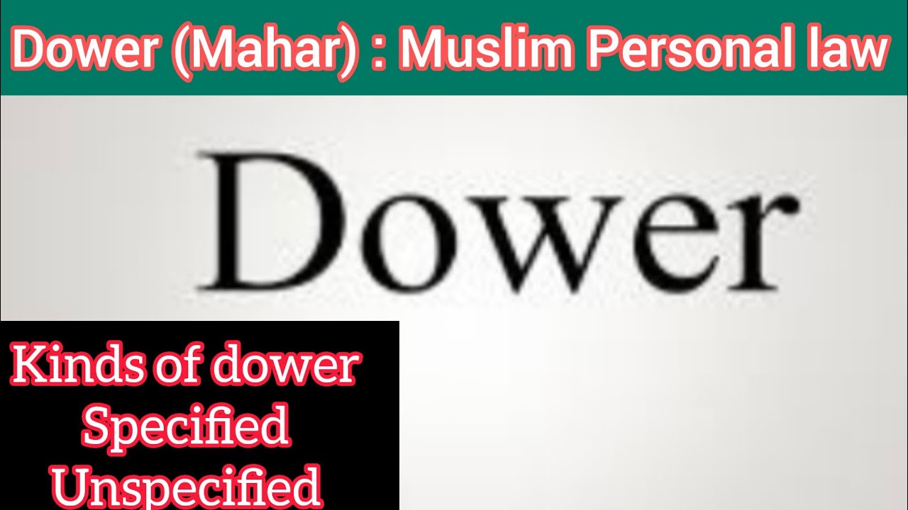 Dower (Mahar) and its kinds :: KINDS OF DOWER :: Muslim Personal Law