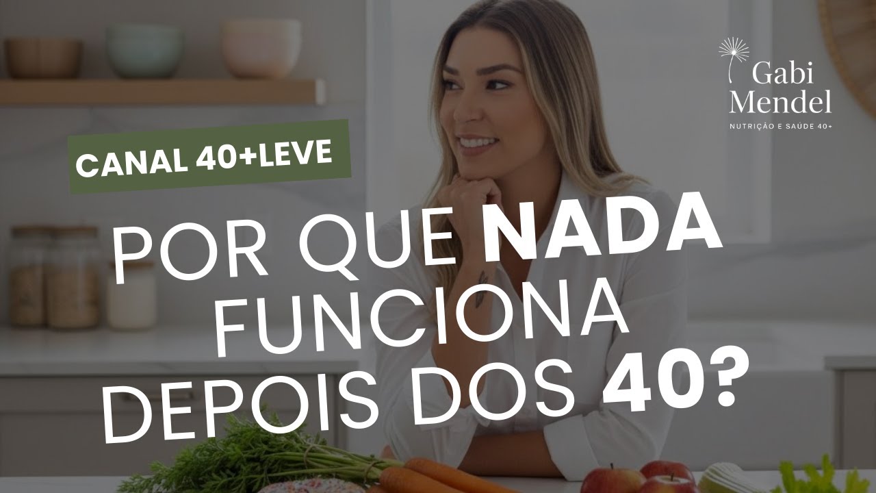 Por que NADA parece funcionar depois dos 40? (A verdade sobre dieta e metabolismo)