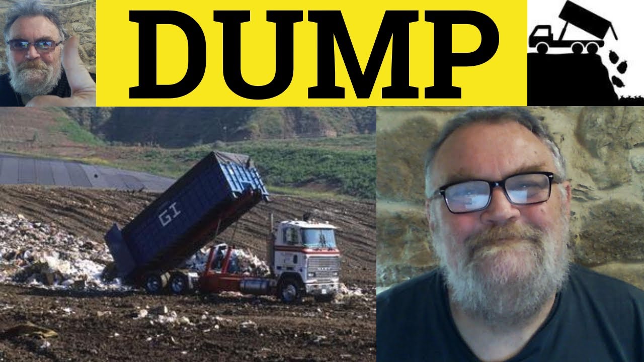 🔵 Dump Meaning - Dump Examples - Dump Definition  - Vocabulary Builder - ESL British English