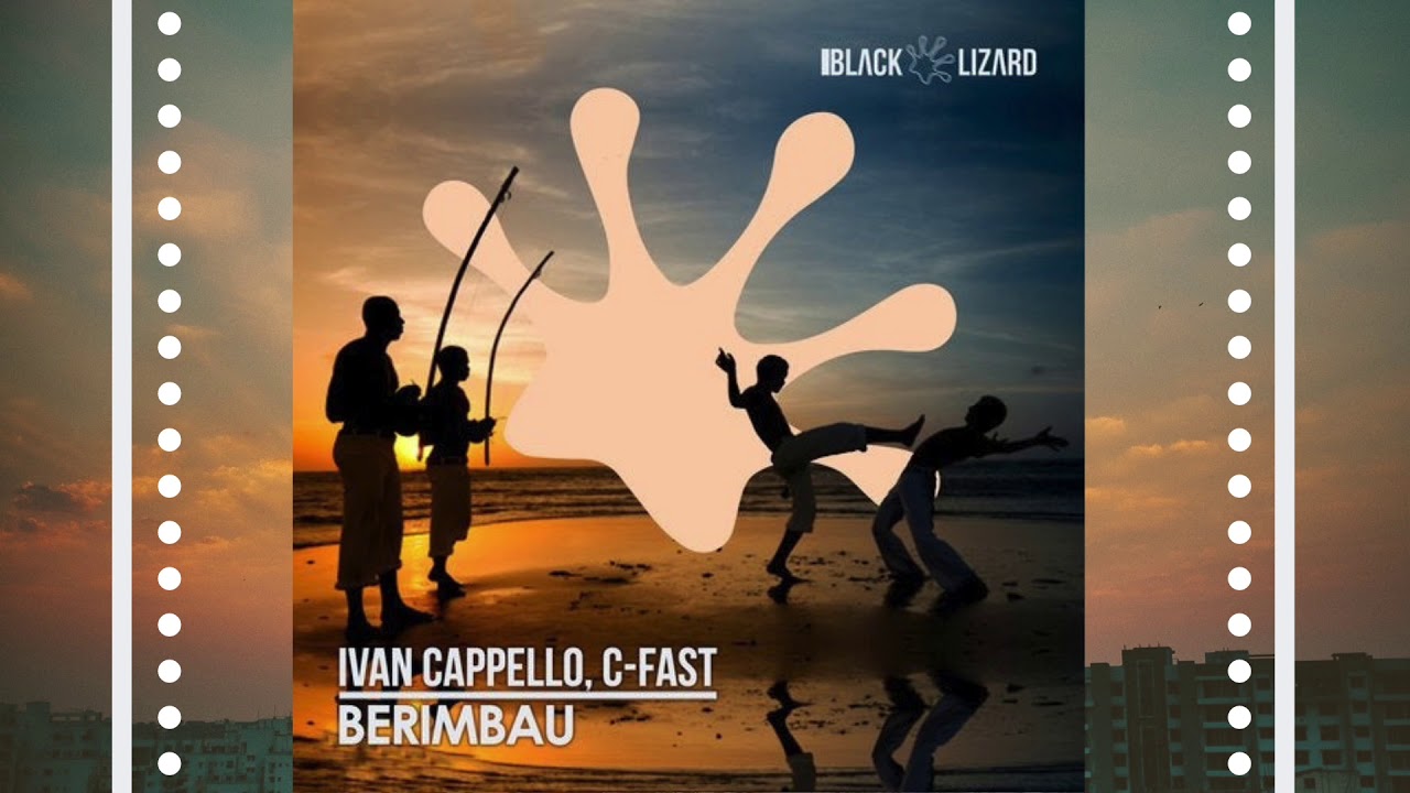 C-Fast, Ivan Cappello - Berimbau (Original Mix)