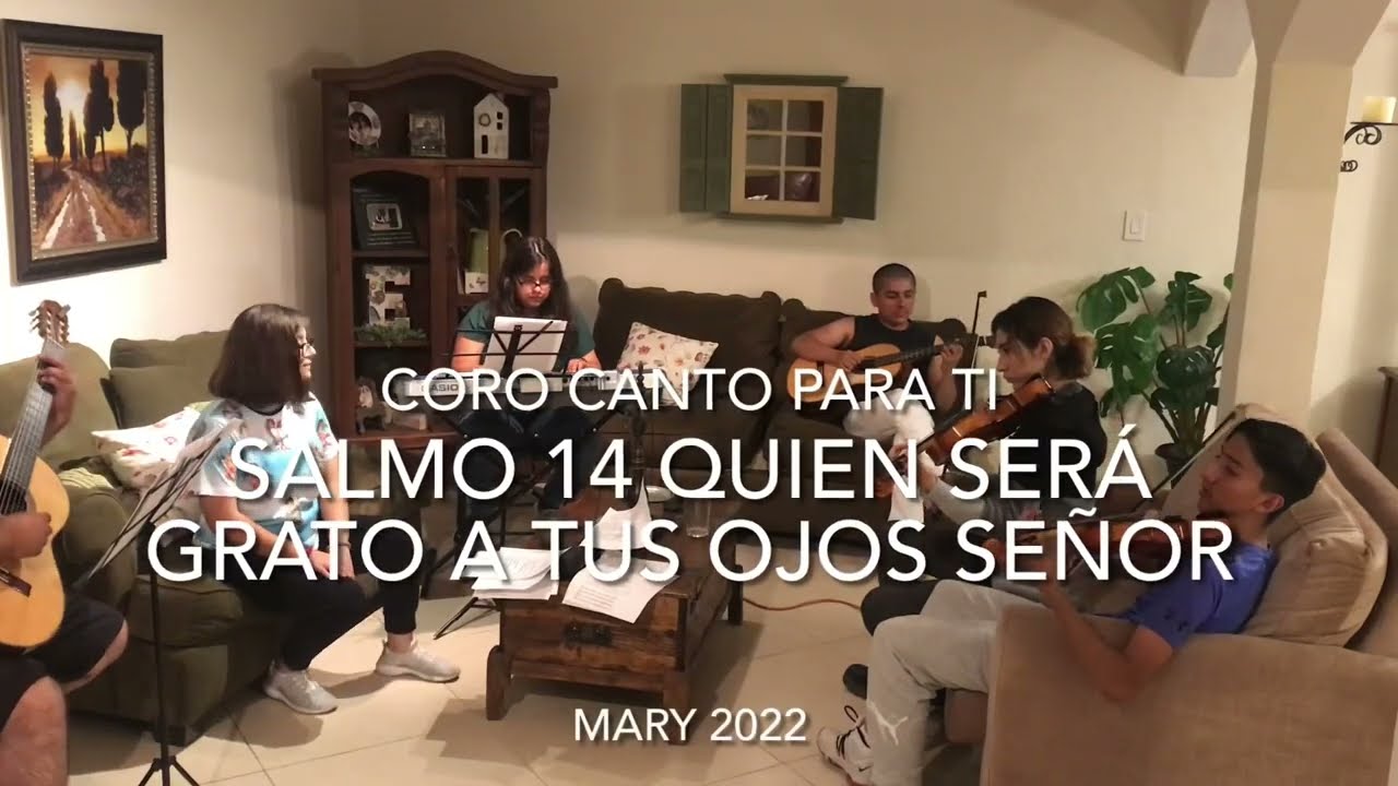 Salmo 14 Quien Será Grato A Tus Ojos Señor - Mary