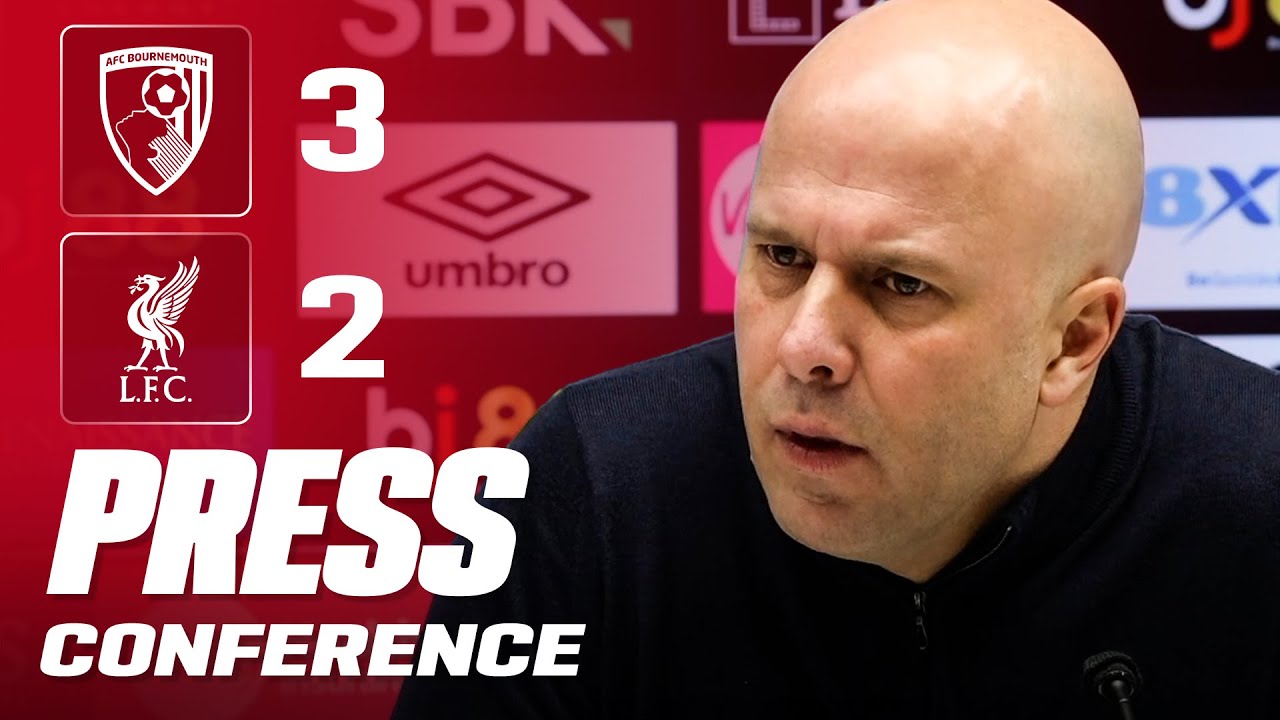 Arne Slot Post-Match Press Conference | Bournemouth 3-2 Liverpool