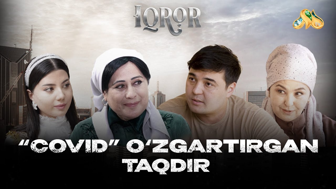 “COVID” o’zgartirgan taqdir... Iqror, 862 - son