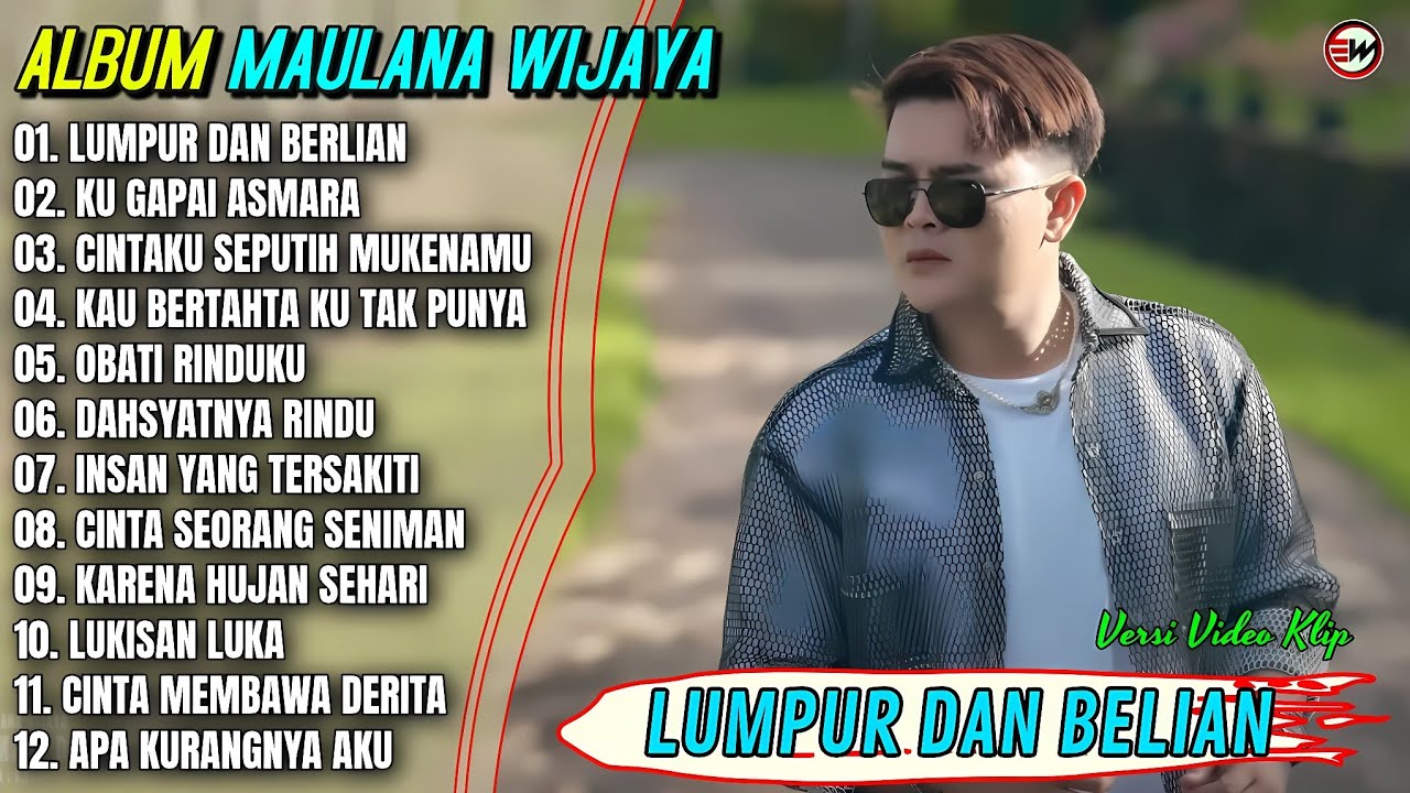 Album Maulana Wijaya || LUMPUR DAN BERLIAN - KU GAPAI ASMARA - Pop Melayu Terpopuler 2025 - Trending