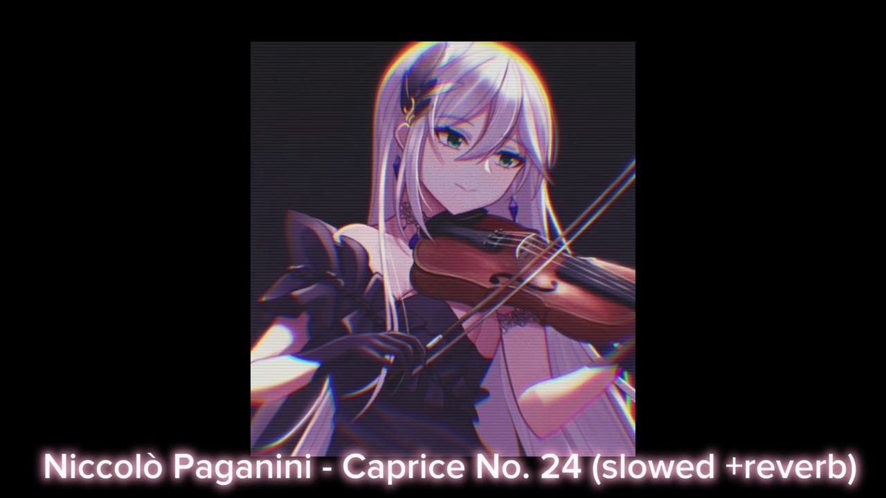 Niccolò Paganini - Caprice No. 24 (slowed +reverb)