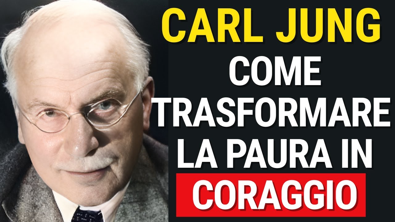 Come Trasformare la Paura in Coraggio &ndash; Carl Jung