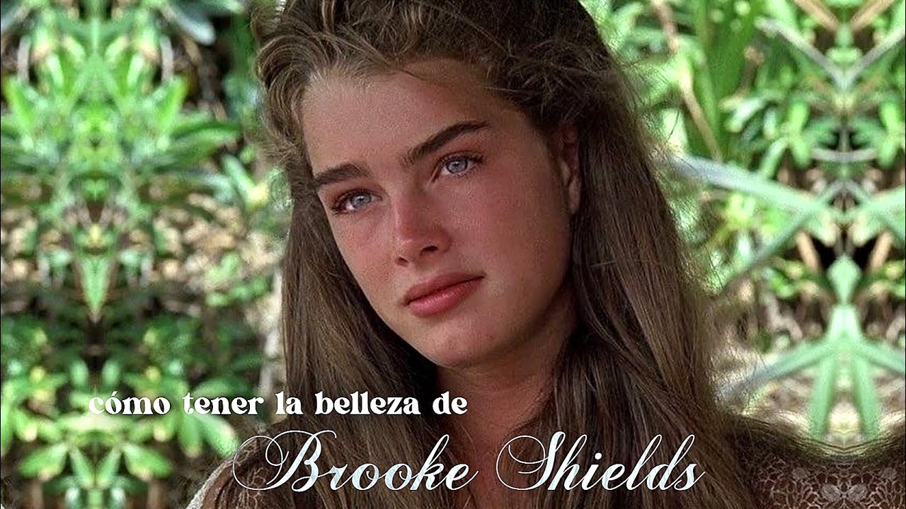 Cómo tener la belleza de Brooke Shields