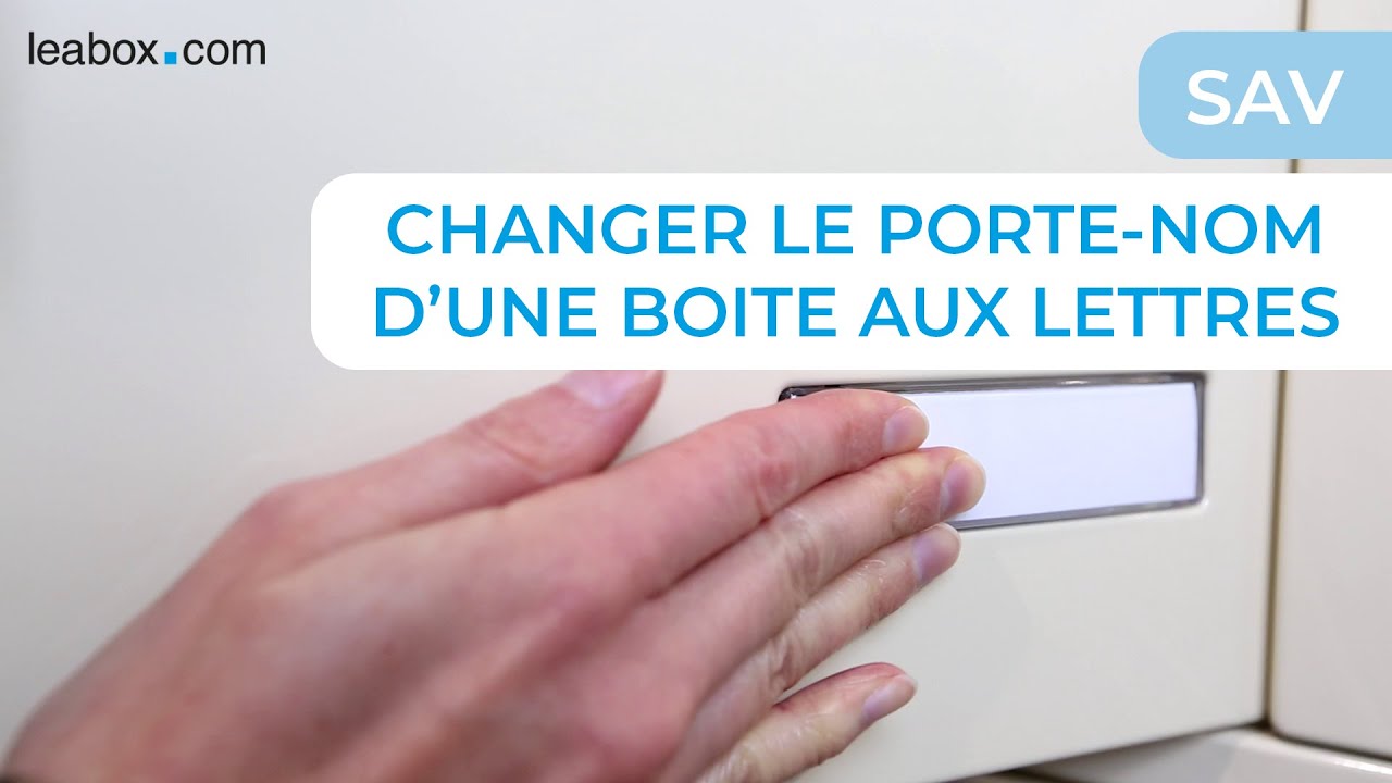 Comment changer le porte-nom d’une boite aux lettres ? | leabox.com