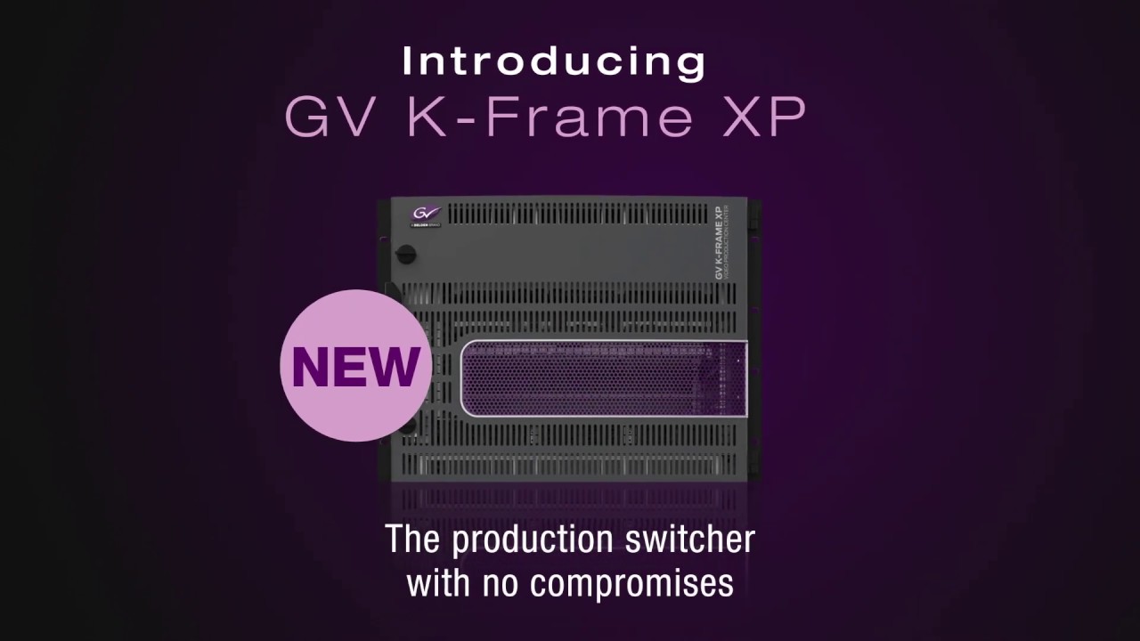 Introducing GV K-Frame XP