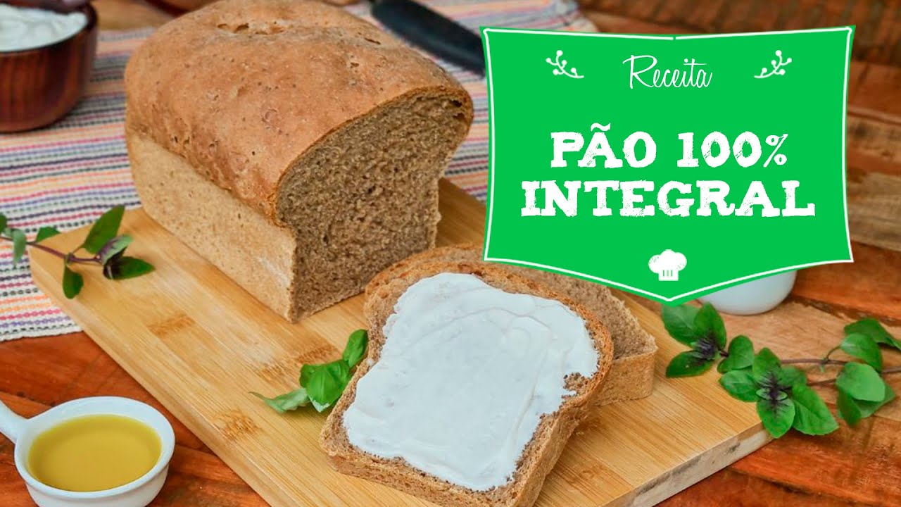 Como fazer Pão Integral Caseiro e Fofinho