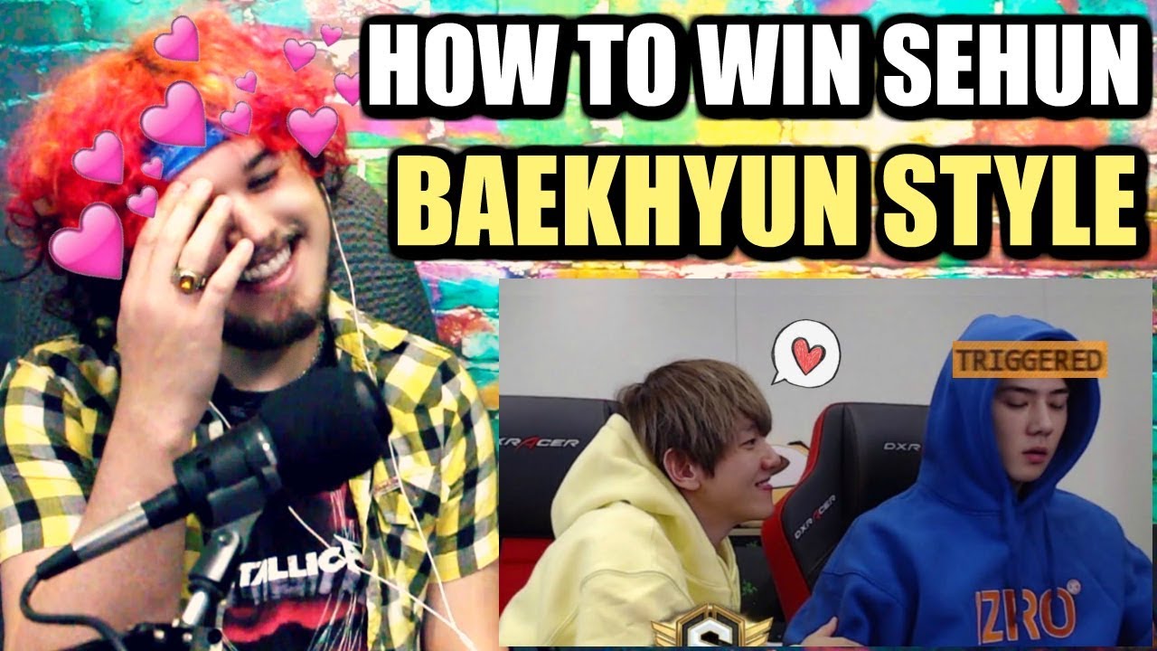 how to win Sehun's heart - Baekhyun style | HE WON MY HEART! | REACTION!! (EXO)
