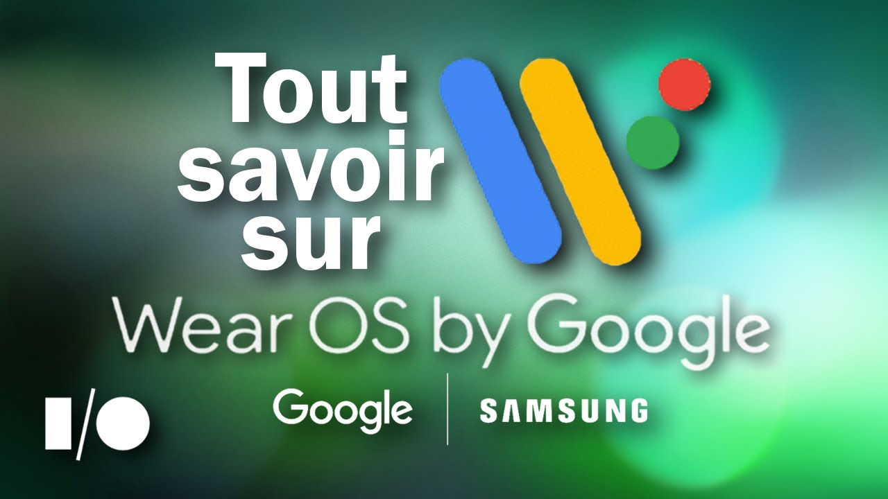 WearOS - La collab' de Google et Samsung qui va tuer Apple sur le march&eacute; des smartwatchs