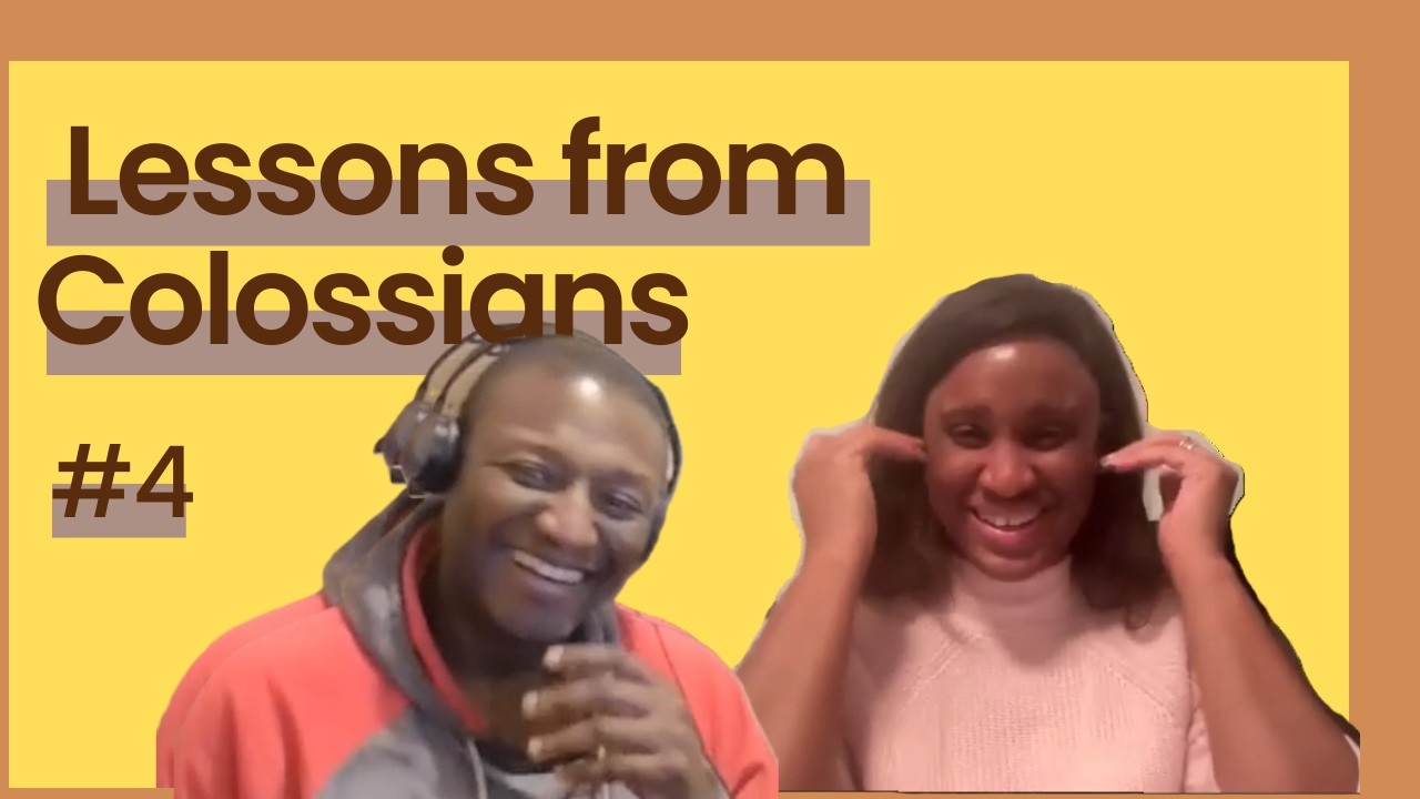 Lessons from Colossians - Episode 4
