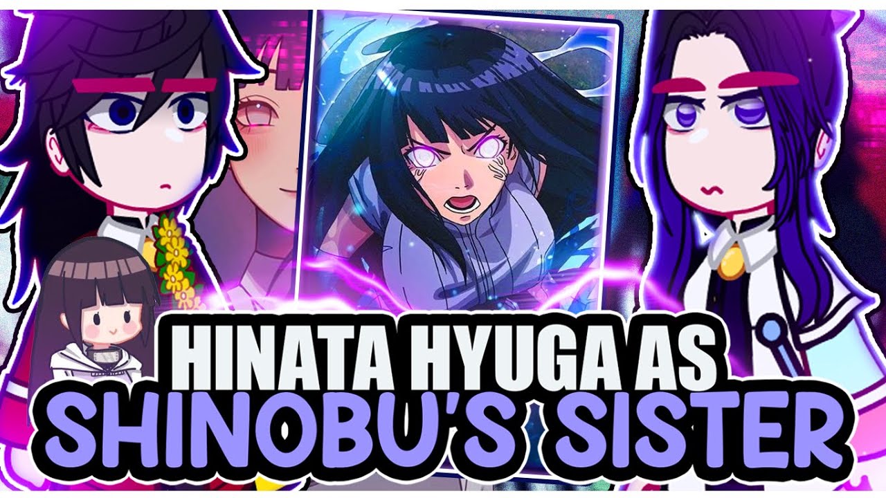 ||Hashiras reacting to HINATA HYUGA AS SHINOBU'S SISTER|| \\🇧🇷/🇺🇲// ◆Bielly - Inagaki◆