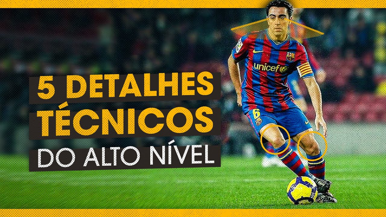 AUMENTE SEU NÍVEL NO FUTEBOL | 5 pormenores técnicos do alto nível