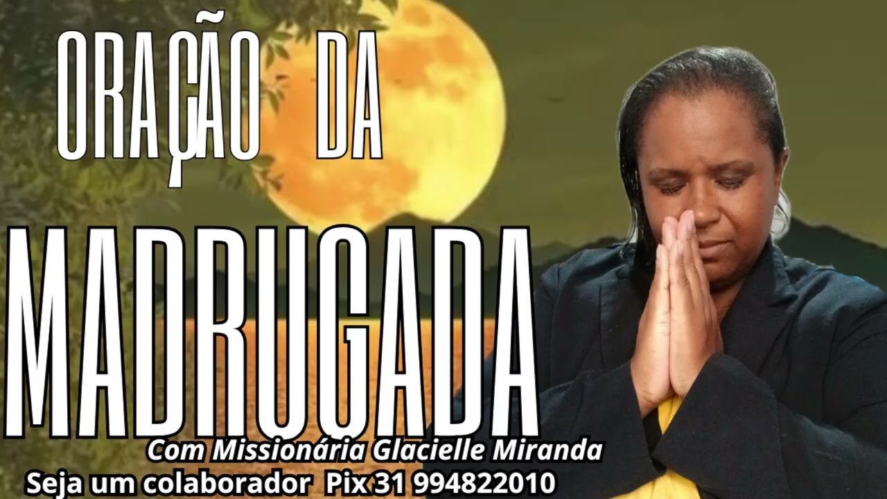 23/02/2026 ORAÇÃO DA MADRUGADA COM MISSIONÁRIA GLACIELLE MIRANDA #glaciellemiranda