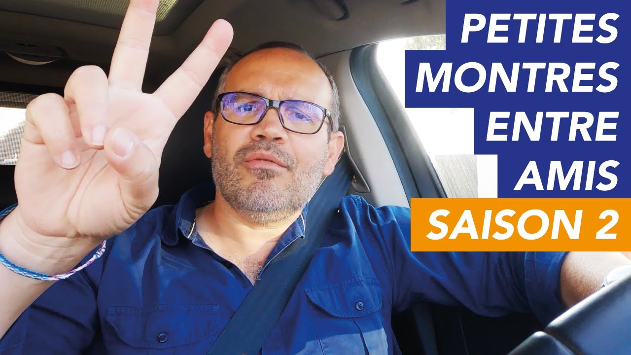 🔵 BIENTÔT PETITES MONTRES ENTRE AMIS SAISON 2... 🤗 MAIS PAS QUE... 🚀