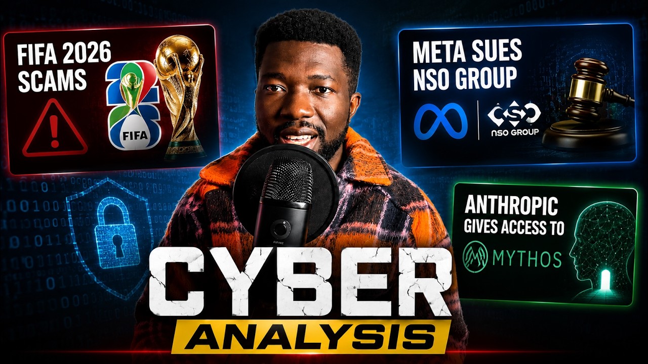 Cyber Analysis: FIFA 2026 Scams | WhatsApp vs NSO Group | Anthropic Expands Mythos AI