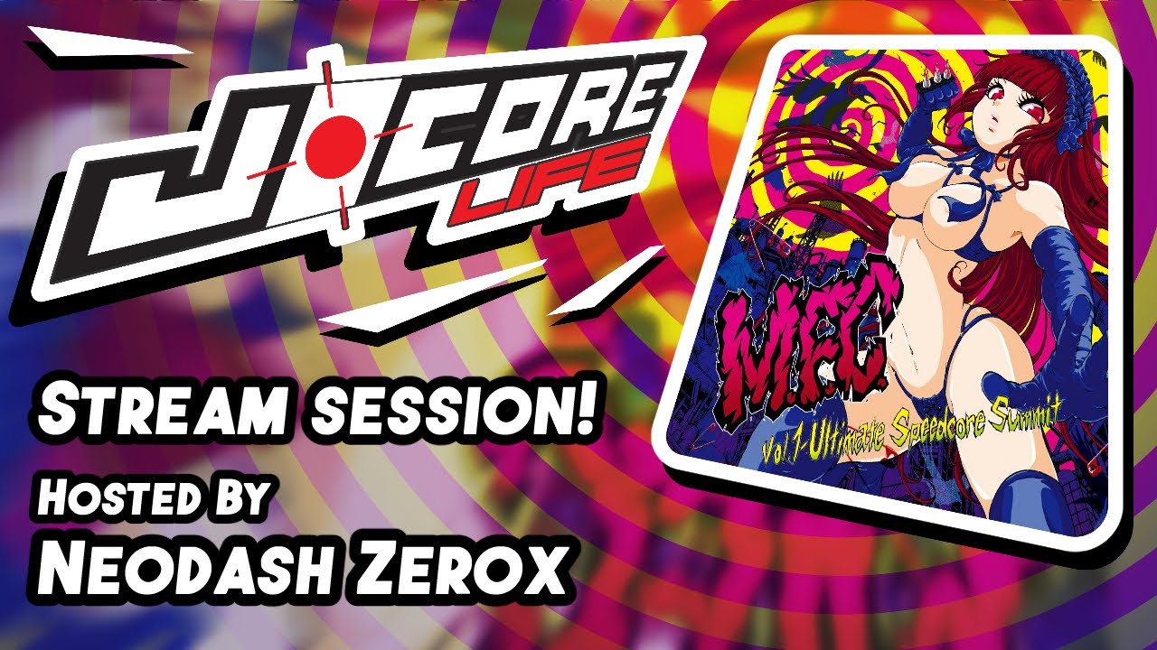 J-Core Life: M.F.C. Vol.1 - Ultimate Speedcore Summit (04-07-2022)