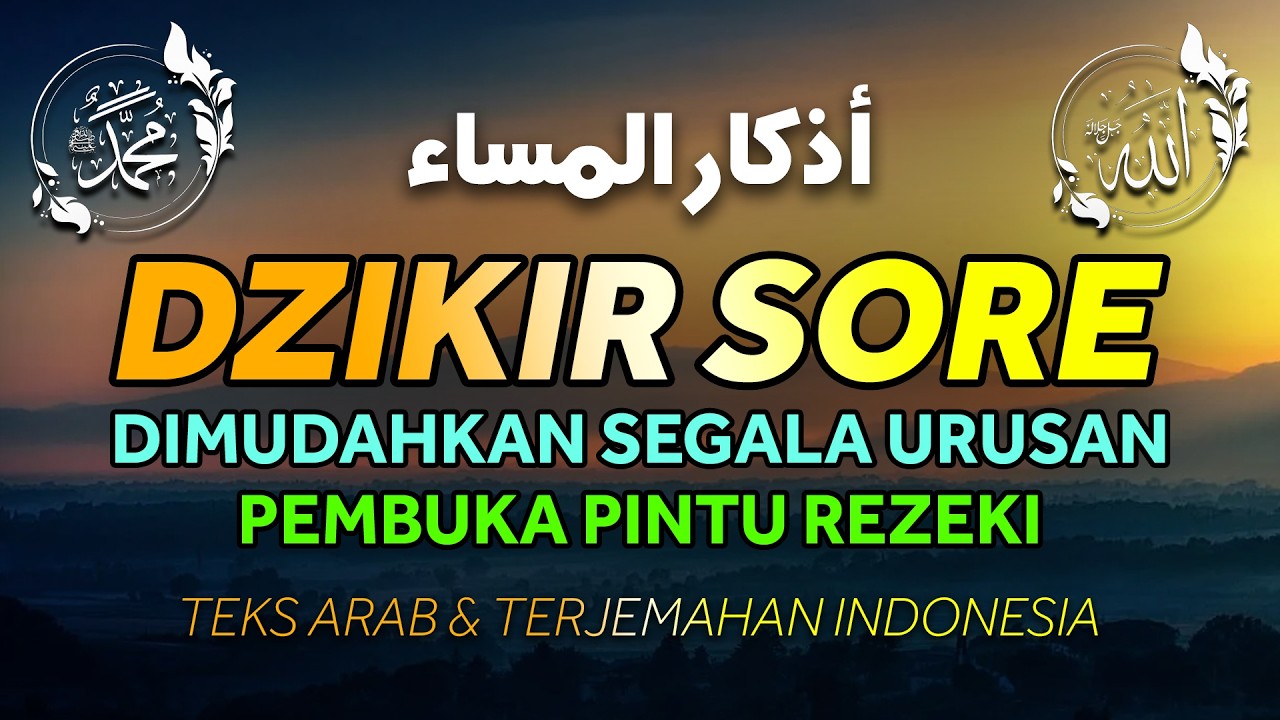 Dzikir Sore Sesuai Sunnah Rasulullah ﷺ | Penentram Hati & Perlindungan Malam