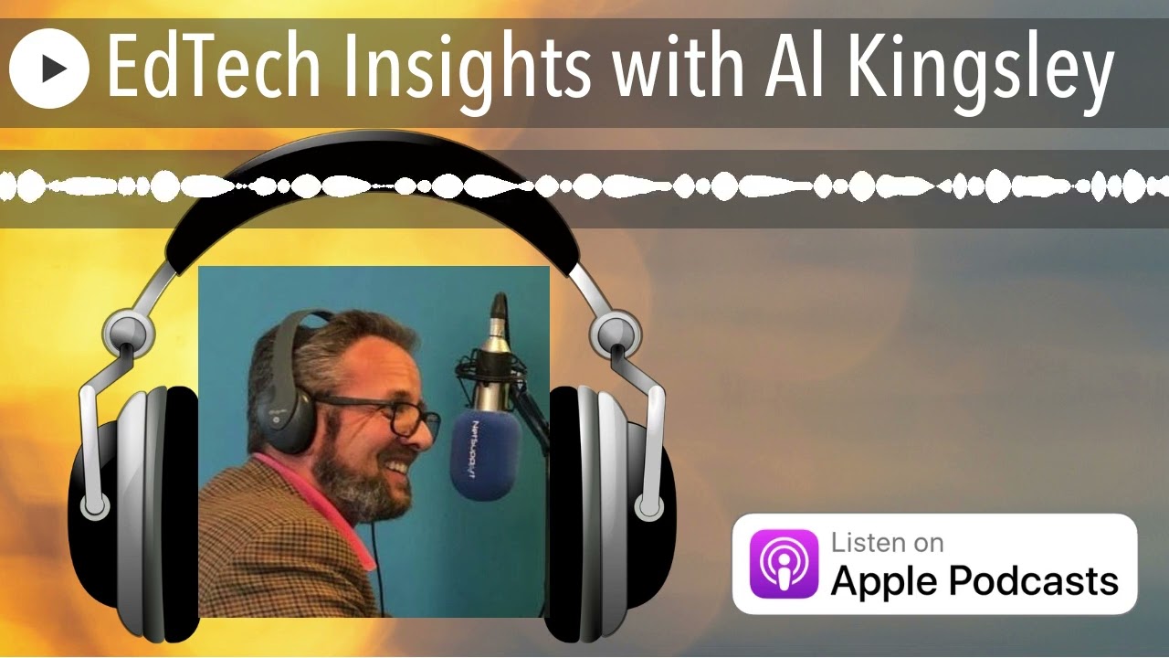 EdTech Insights with Al Kingsley
