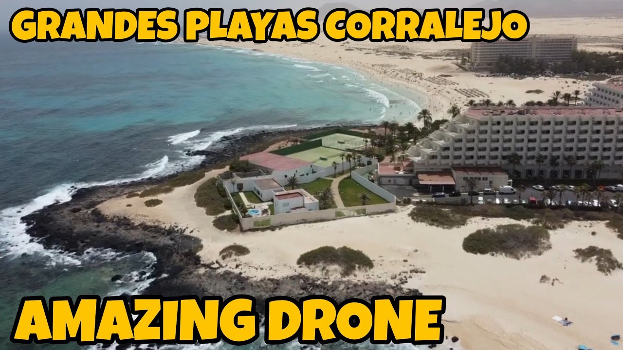 GRANDES PLAYAS CORRALEJO FUERTEVENTURA !!! AMAZING DRONE FLY