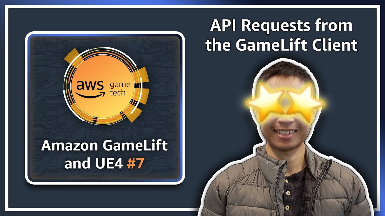 Amazon GameLift-UE4 Episode 7: API Requests from the Game Client