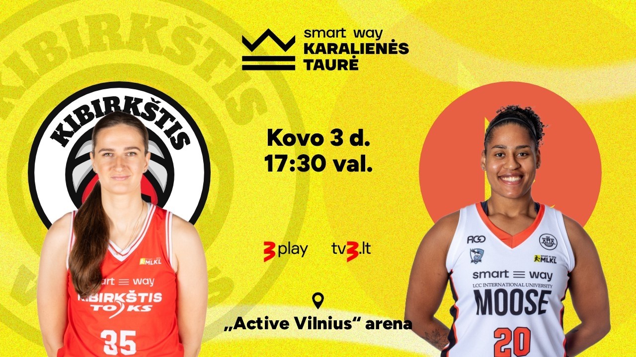 „Smart Way“ Karalienės taurės pusfinalis: Vilniaus „Kibirkštis-TOKS“– LCC tarptautinis universitetas
