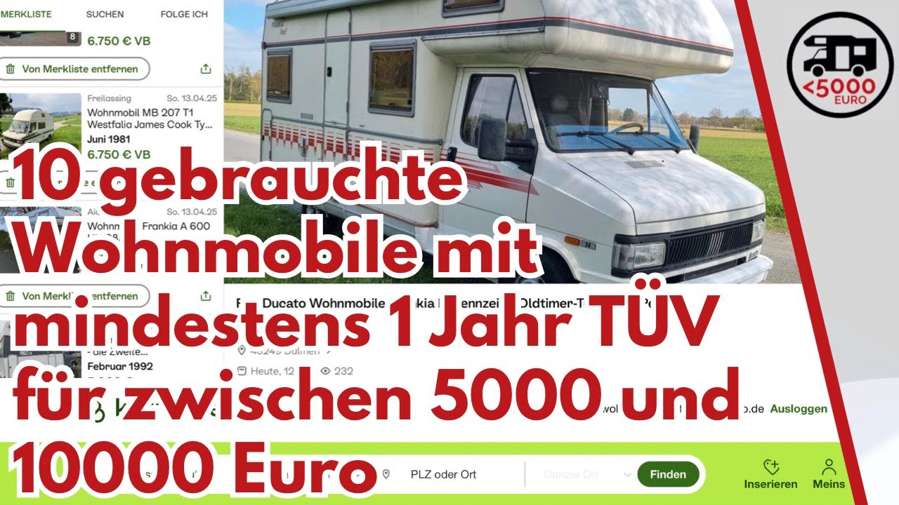 10 gebrauchte Wohnmobile mit mitdestens noch einem Jahr TÜV - für zwischen 5000€ und 10000€