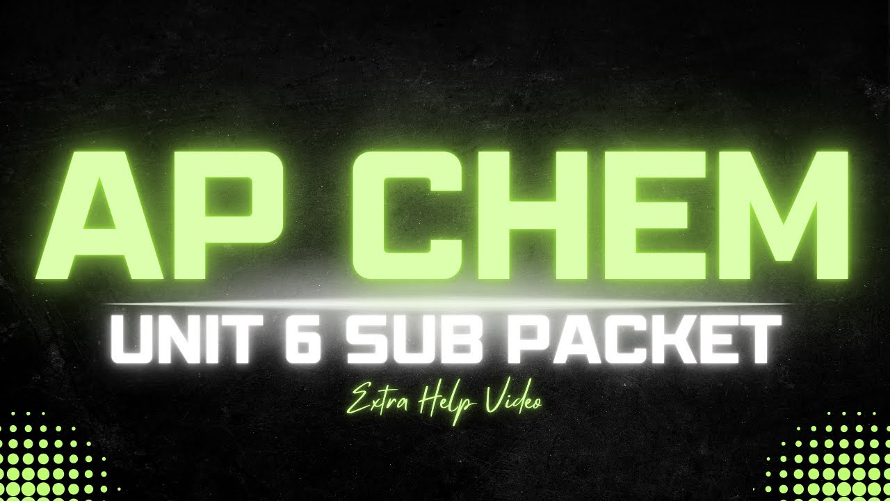 AP Chemistry Intro to Unit 6 Packet