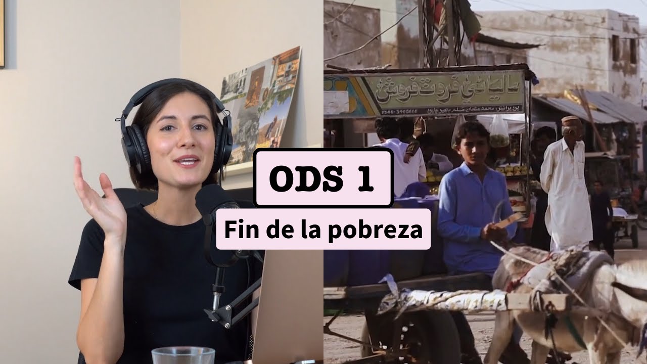 ODS 1: FIN DE LA POBREZA explicado *Podcast Agenda el cambio*