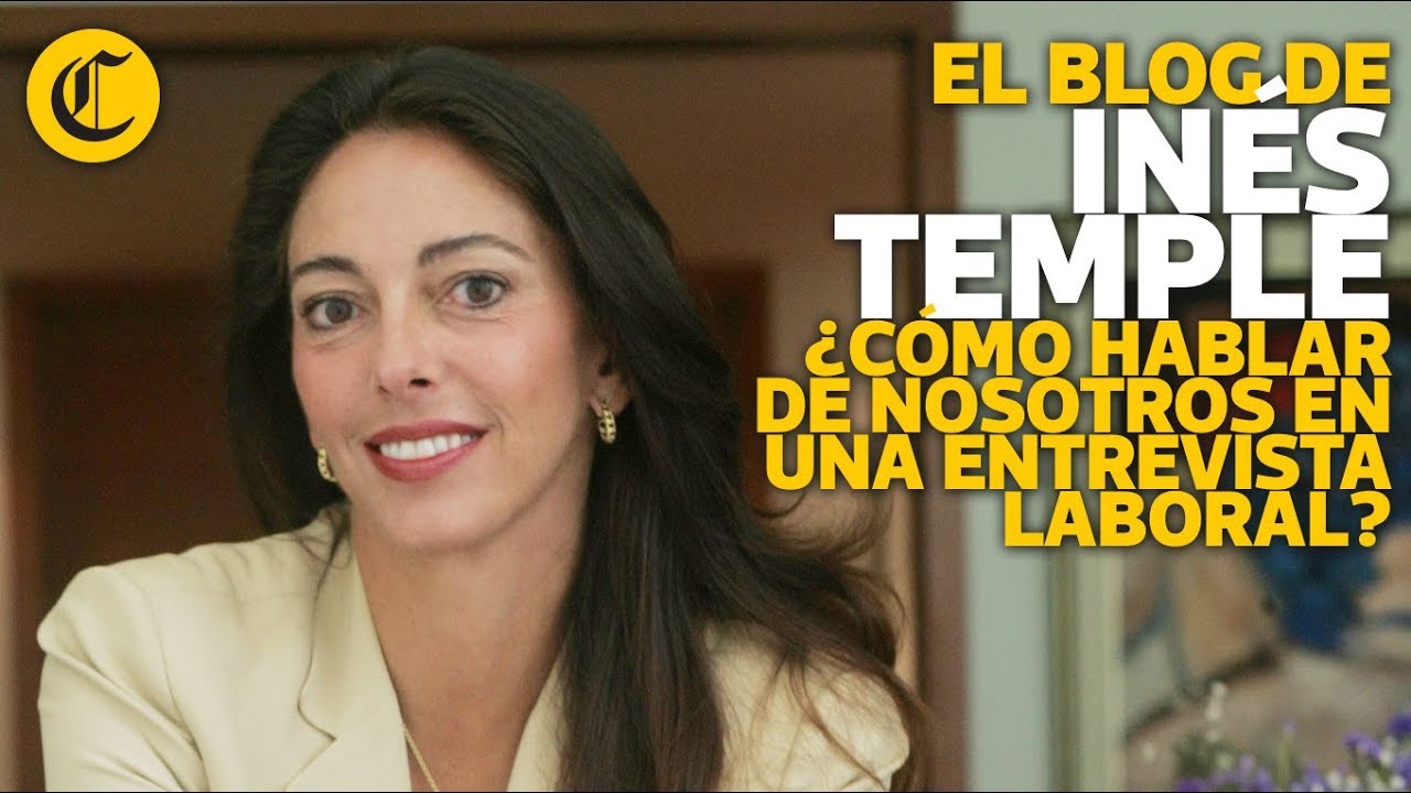 ¿Cómo hablar de nosotros en una entrevista laboral? - Inés Temple