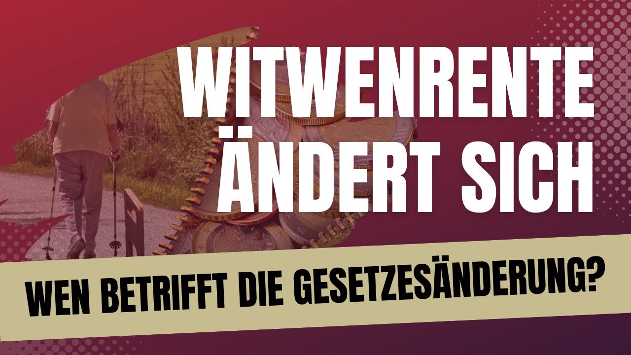 Eine wichtige historische Änderung: Das neue Recht der Witwenrenten