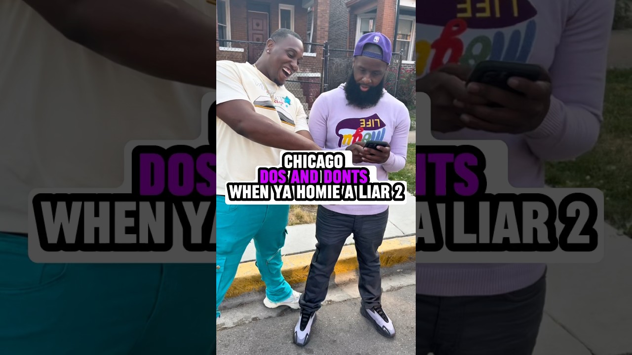 When Your Homie a Liar | Chicago Dos and Donts