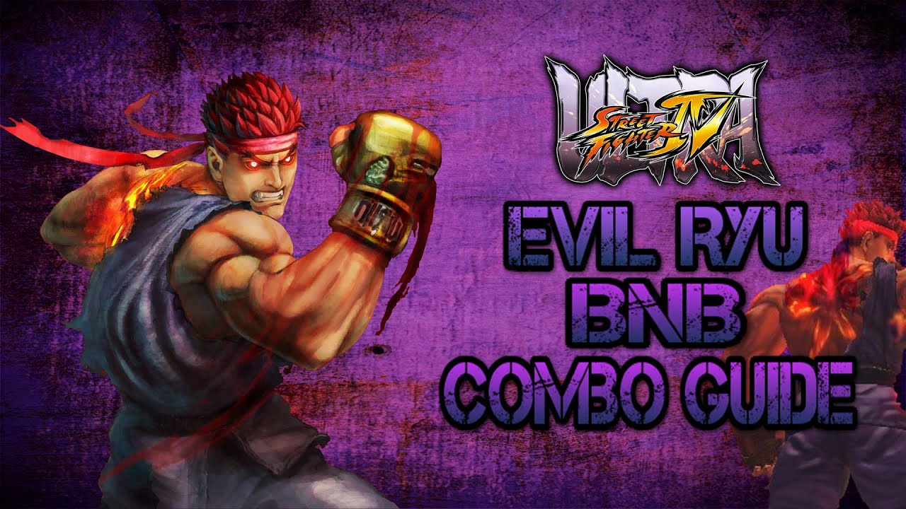 Ultra Street Fighter IV Evil Ryu Practical BNB Combo Guide