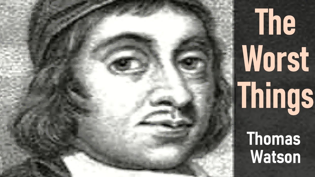 The Worst Things - Thomas Watson