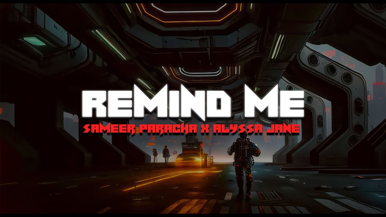Sameer Paracha x Alyssa Jane | Remind Me | Official Music Video
